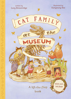 Cat Family at The Museum: A Lift-the-Flap Book with over 140 Flaps (The Cat Family)
