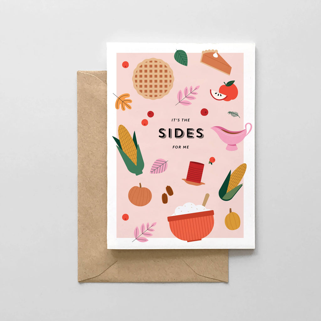 It's The Sides For Me - Thanksgiving Card